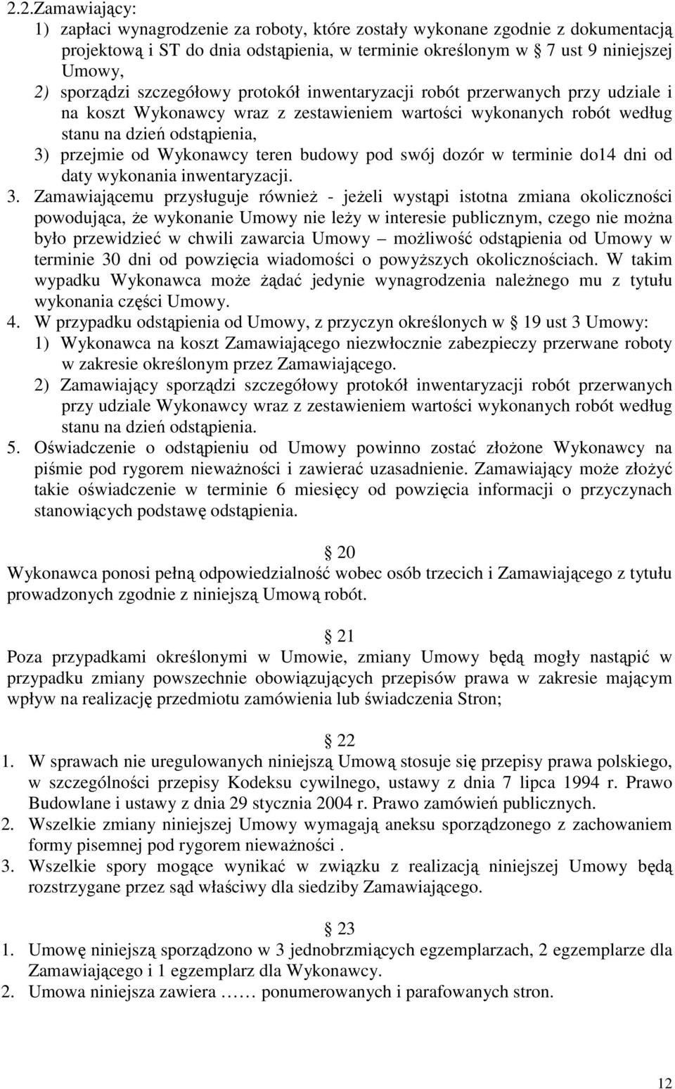 budowy pod swój dozór w terminie do14 dni od daty wykonania inwentaryzacji. 3.