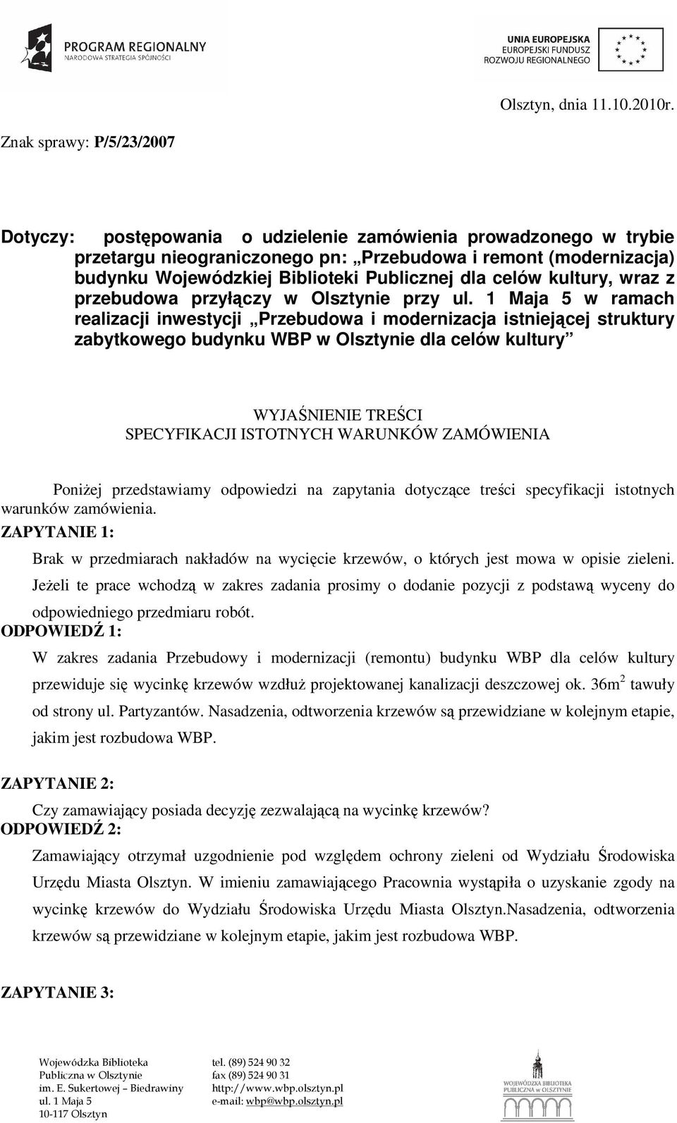 kultury, wrz z przebudow przyłączy w Olsztynie przy w rmch relizcji inwestycji Przebudow i modernizcj istniejącej struktury zbytkowego budynku WBP w Olsztynie dl celów kultury WYJAŚNIENIE TREŚCI