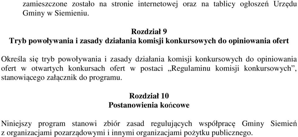 komisji konkursowych do opiniowania ofert w otwartych konkursach ofert w postaci Regulaminu komisji konkursowych, stanowiącego załącznik do