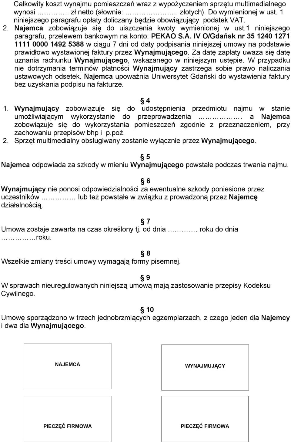 1 niniejszego paragrafu, przelewem bankowym na konto: PEKAO