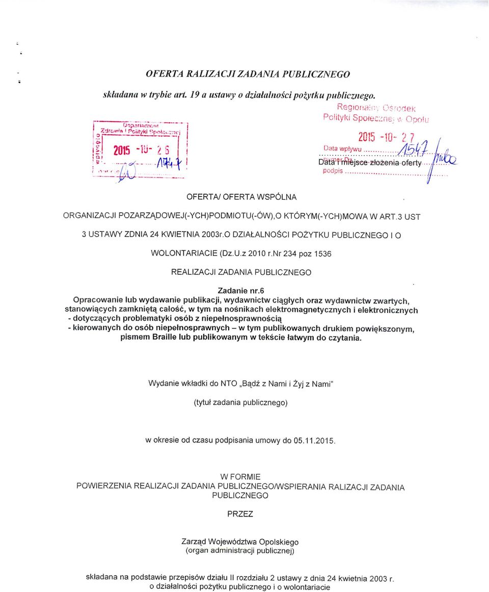 3 UST 3 USTAWY ZDNIA 24 KWIETNIA 2003r.O DZIAtALNOSCI POZYTKU PUBLICZNEGO 1 O WOLONTARIACIE(Dz.U.z2010r.