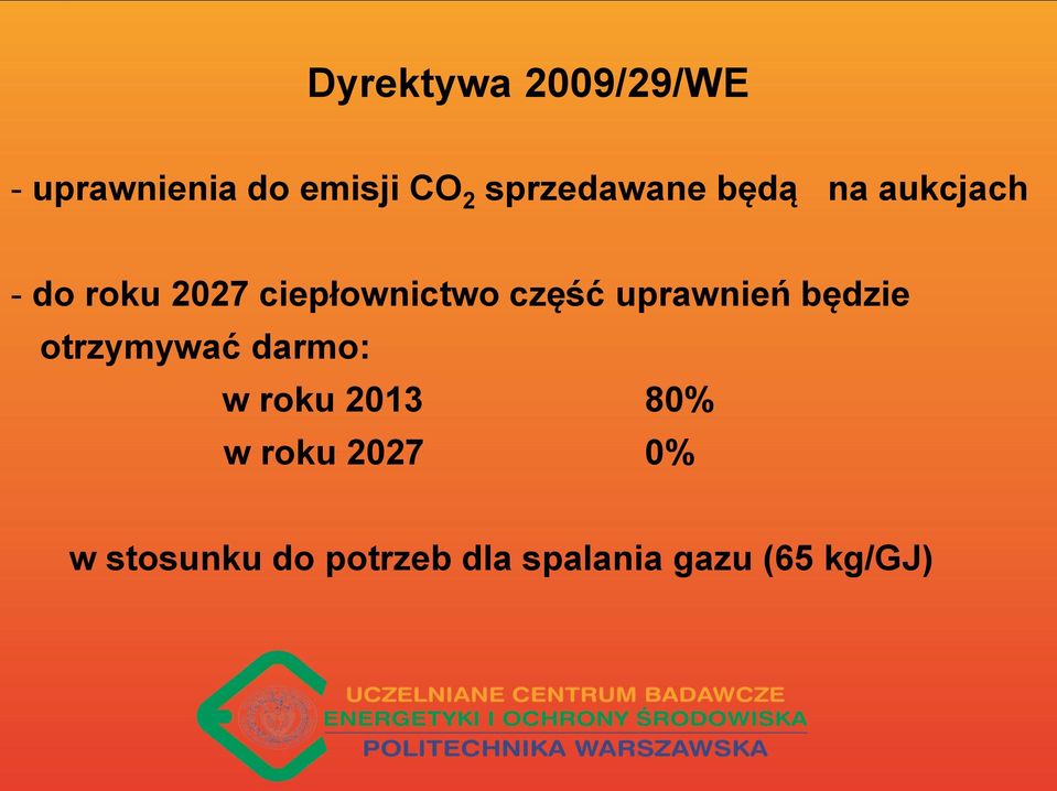 część uprawnień będzie otrzymywać darmo: w roku 2013 80%