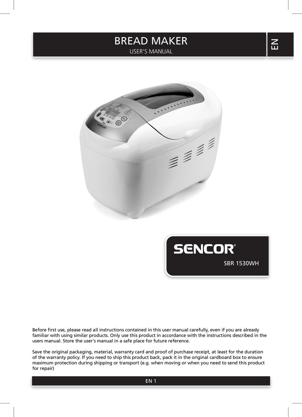 Save the original packaging, material, warranty card and proof of purchase receipt, at least for the duration of the warranty policy.