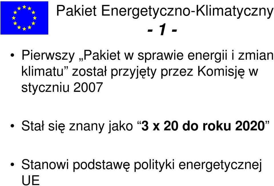 przez Komisję w styczniu 2007 Stał się znany jako 3 x