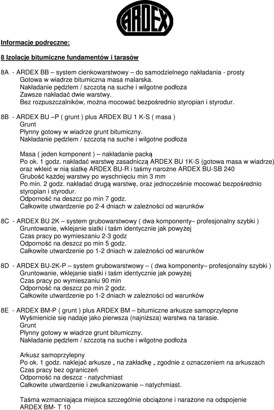 8B - ARDEX BU P ( grunt ) plus ARDEX BU 1 K-S ( masa ) Grunt Płynny gotowy w wiadrze grunt bitumiczny.