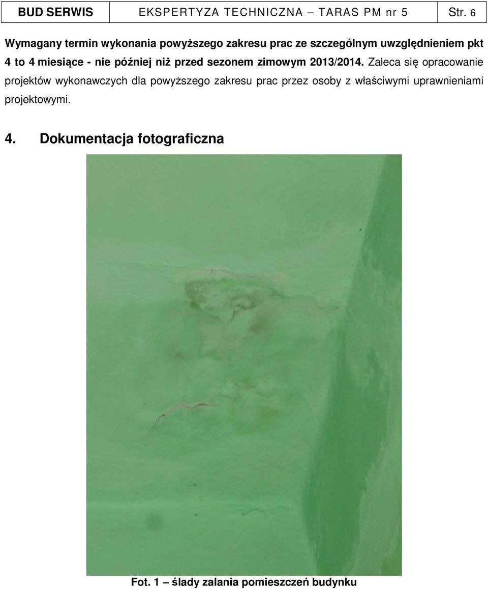 miesiące - nie później niż przed sezonem zimowym 2013/2014.