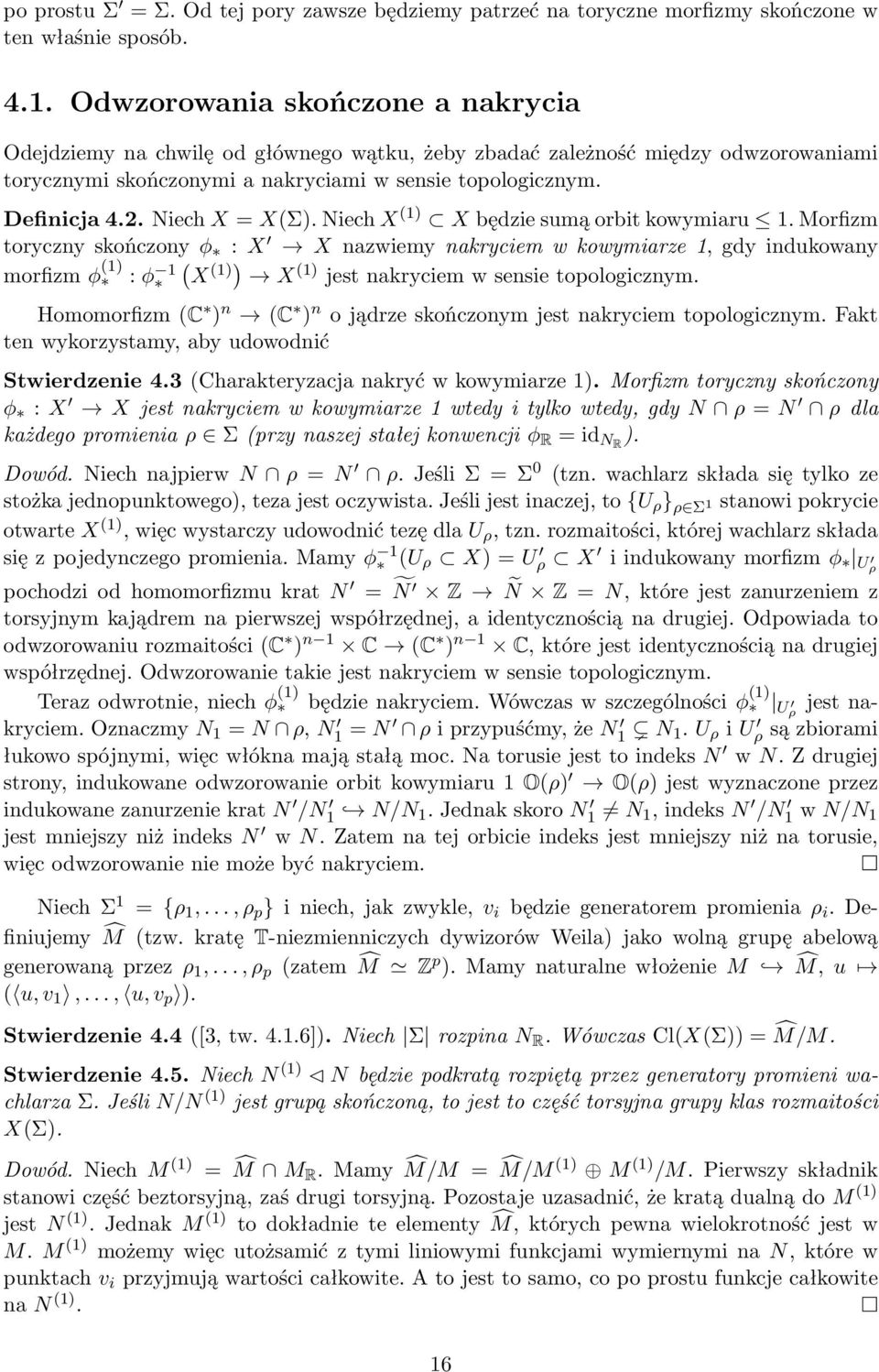 Niech X = X(Σ). Niech X (1) X będzie sumą orbit kowymiaru 1.