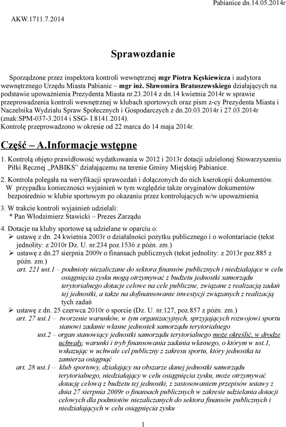 14 kwietnia 2014r w sprawie przeprowadzenia kontroli wewnętrznej w klubach sportowych oraz pism z-cy Prezydenta Miasta i Naczelnika Wydziału Spraw Społecznych i Gospodarczych z dn.20.03.