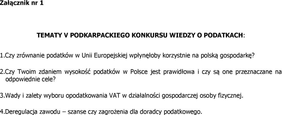 Czy Twoim zdaniem wysokość podatków w Polsce jest prawidłowa i czy są one przeznaczane na odpowiednie