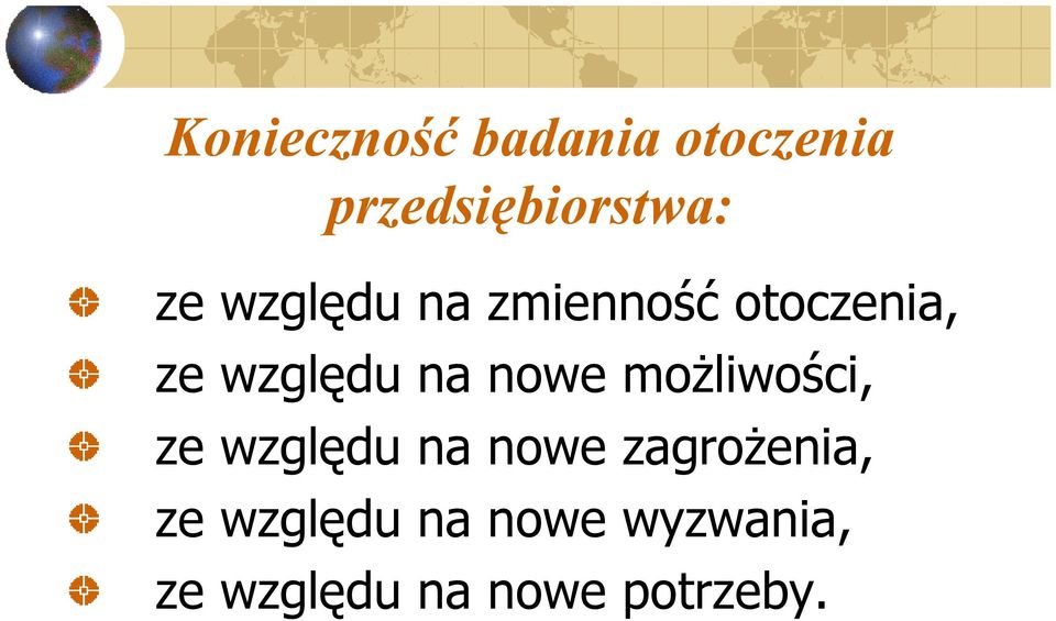 możliwości, ze względu na nowe zagrożenia, ze