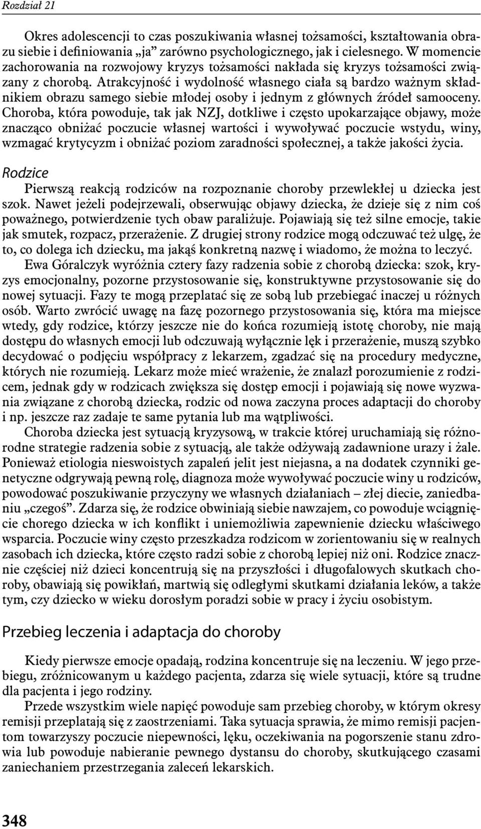 Atrakcyjność i wydolność własnego ciała są bardzo ważnym składnikiem obrazu samego siebie młodej osoby i jednym z głównych źródeł samooceny.