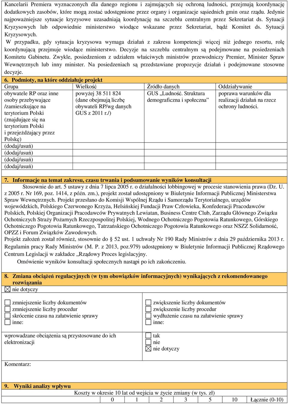 Sytuacji Kryzysowych lub odpowiednie ministerstwo wiodące wskazane przez Sekretariat, bądź Komitet ds. Sytuacji Kryzysowych.