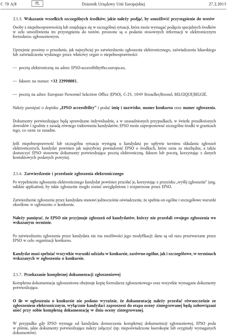 Wskazanie wszelkich szczególnych środków, jakie należy podjąć, by umożliwić przystąpienie do testów Osoby z niepełnosprawnością lub znajdujące się w szczególnej sytuacji, która może wymagać podjęcia
