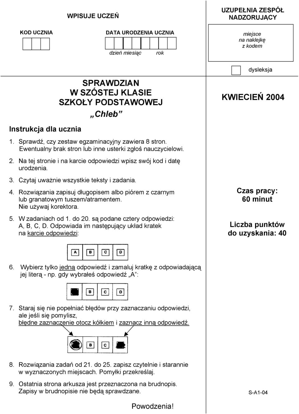 Na tej stronie i na karcie odpowiedzi wpisz swój kod i datę urodzenia. 3. Czytaj uważnie wszystkie teksty i zadania. 4.