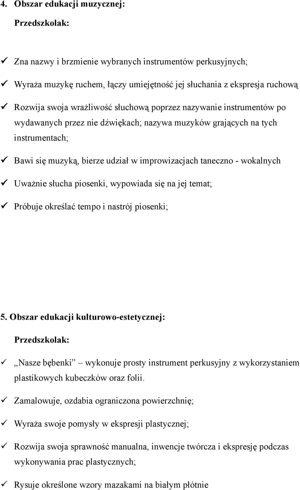 piosenki, wypowiada się na jej temat; Próbuje określać tempo i nastrój piosenki; 5.