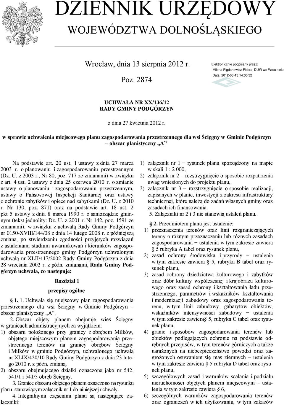 o planowaniu i zagospodarowaniu przestrzennym (Dz. U. z 2003 r., Nr 80, poz. 717 ze zmianami) w związku z art. 4 ust. 2 ustawy z dnia 25 czerwca 2010 r.