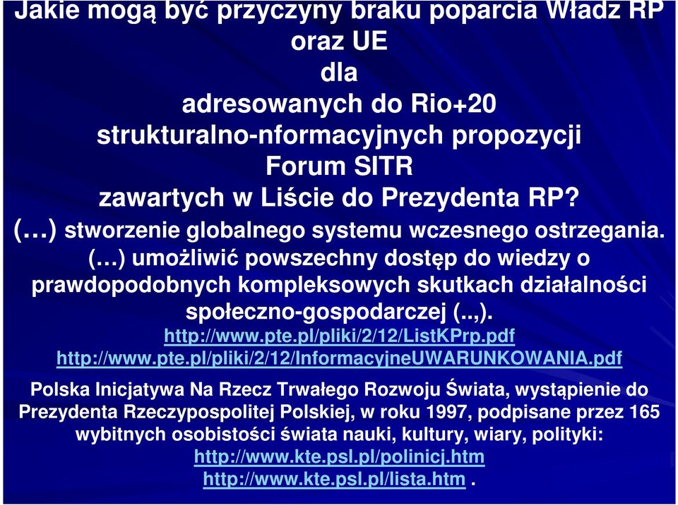 http://www.pte.pl/pliki/2/12/listkprp.pdf http://www.pte.pl/pliki/2/12/informacyjneuwarunkowania.