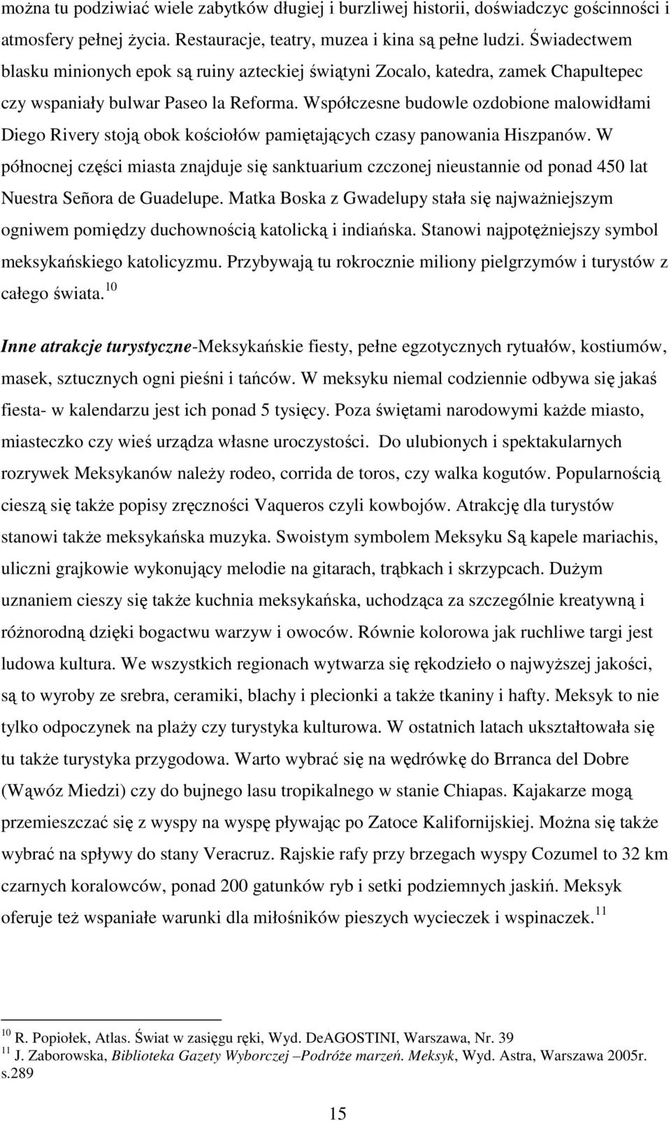 Współczesne budowle ozdobione malowidłami Diego Rivery stoją obok kościołów pamiętających czasy panowania Hiszpanów.
