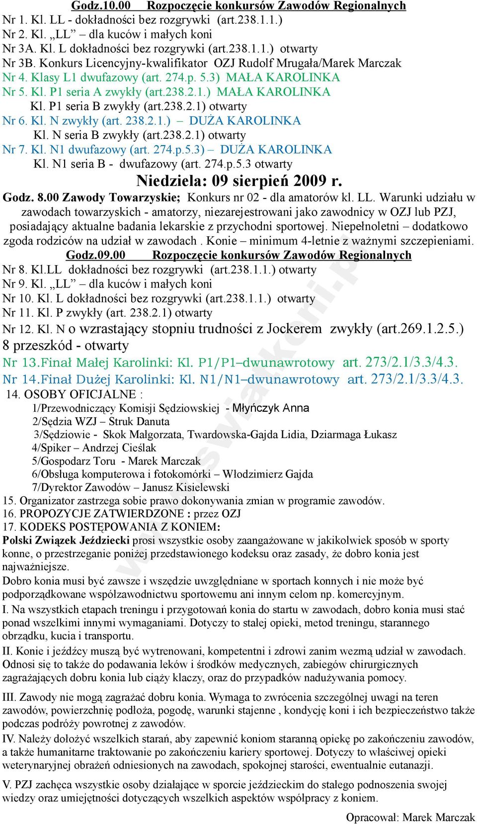 P1 seria B zwykły (art.238.2.1) otwarty Nr 6. Kl. N zwykły (art. 238.2.1.) DUŻA KAROLINKA Kl. N seria B zwykły (art.238.2.1) otwarty Nr 7. Kl. N1 dwufazowy (art. 274.p.5.3) DUŻA KAROLINKA Kl.