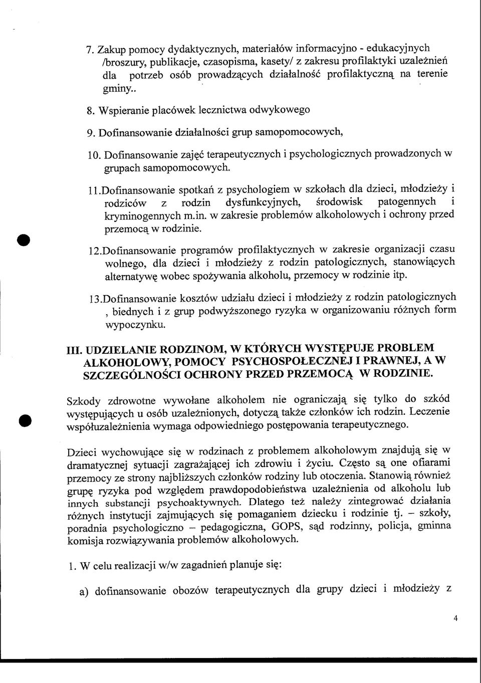 c terapeutycznych i psychologicznych prowadzonych w grupach samopomocowych. 11.