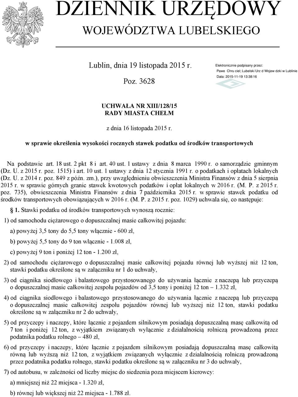 z 2015 r. poz. 1515) i art. 10 ust. 1 ustawy z dnia 12 stycznia 1991 r. o podatkach i opłatach lokalnych (Dz. U. z 2014 r. poz. 849 z późn. zm.