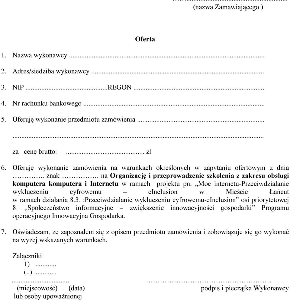 na Organizację i przeprowadzenie szkolenia z zakresu obsługi komputera komputera i Internetu w ramach projektu pn.