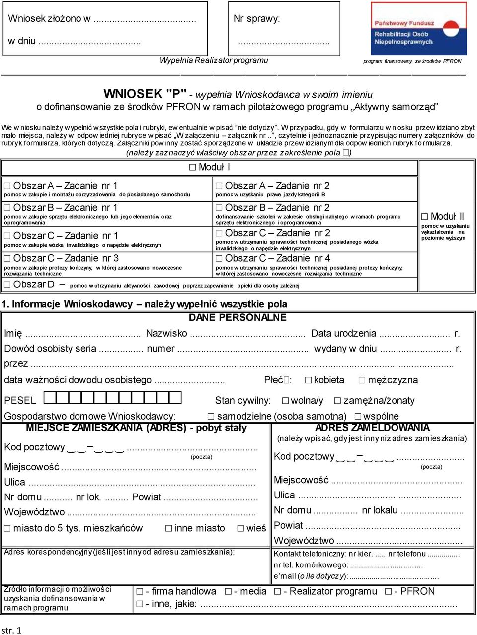 samorząd We w niosku należy wypełnić wszystkie pola i rubryki, ew entualnie w pisać nie dotyczy.