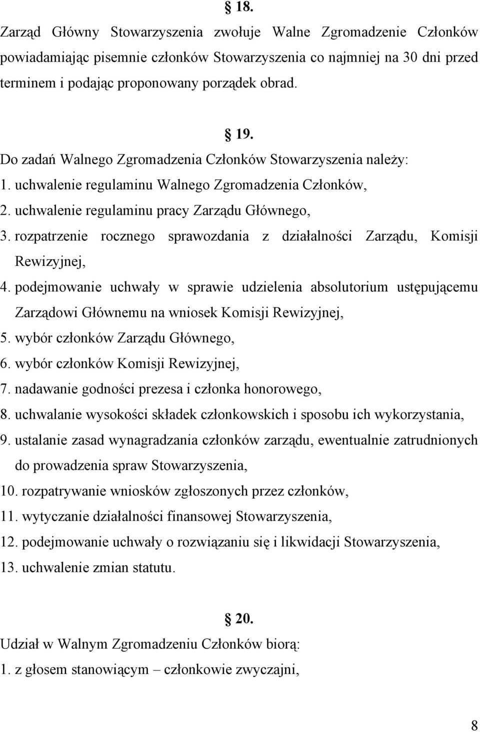 rozpatrzenie rocznego sprawozdania z działalności Zarządu, Komisji Rewizyjnej, 4.