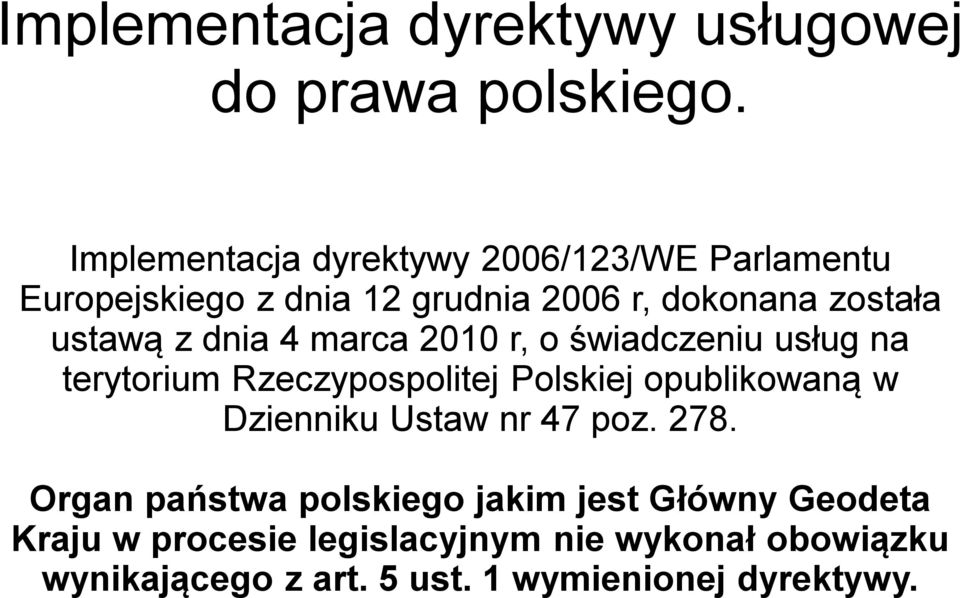 dnia 4 marca 2010 r, o świadczeniu usług na terytorium Rzeczypospolitej Polskiej opublikowaną w Dzienniku Ustaw