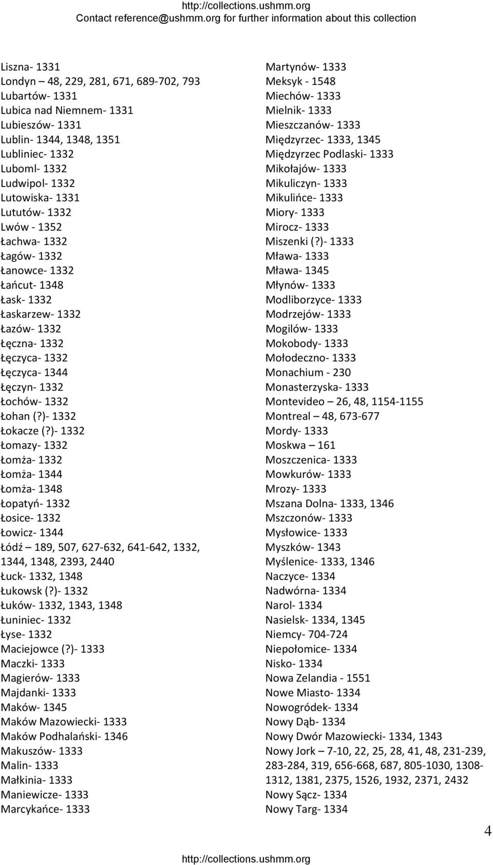 ) 1332 Łomazy 1332 Łomża 1332 Łomża 1344 Łomża 1348 Łopatyń 1332 Łosice 1332 Łowicz 1344 Łódź 189, 507, 627 632, 641 642, 1332, 1344, 1348, 2393, 2440 Łuck 1332, 1348 Łukowsk (?
