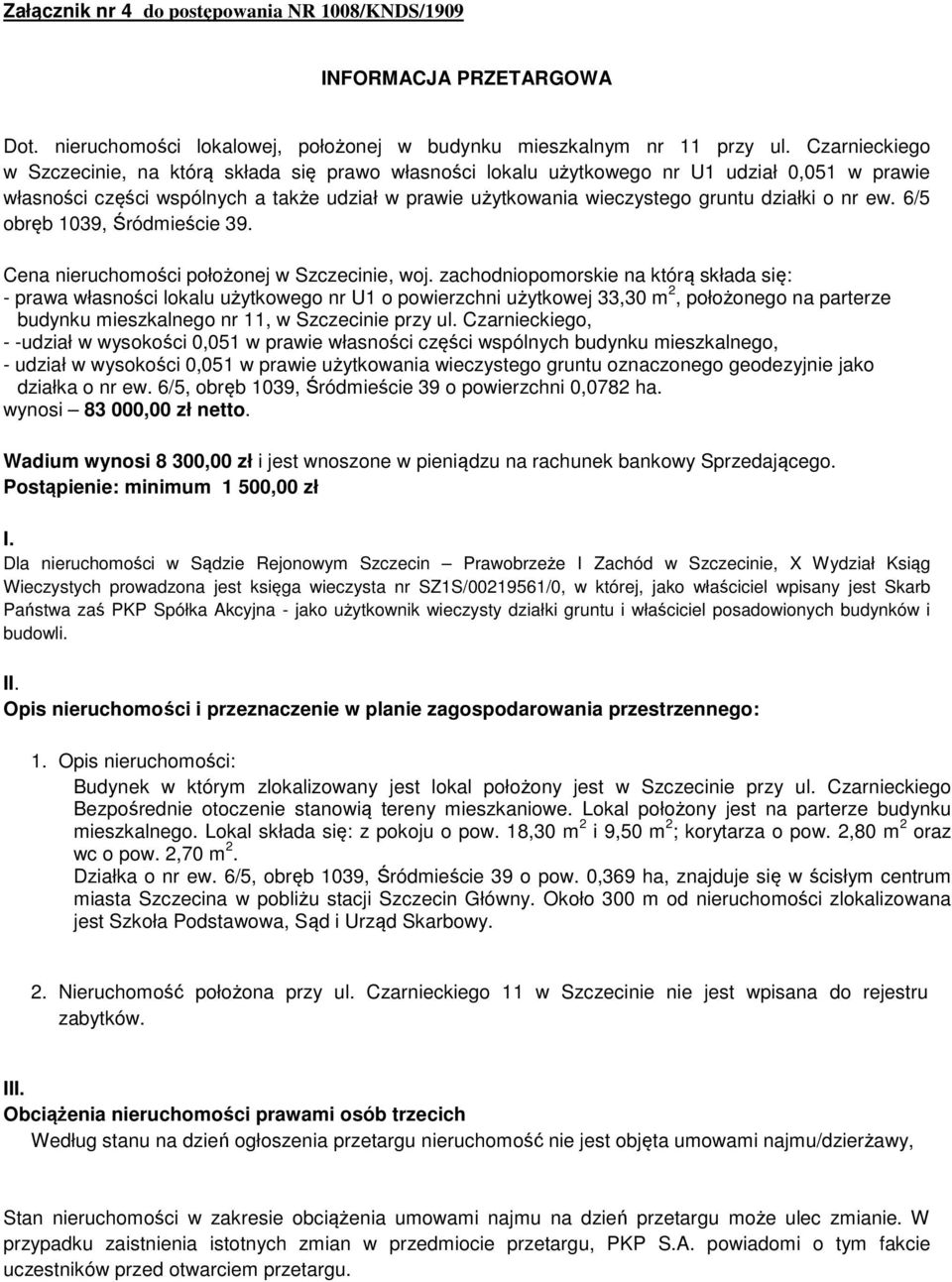 o nr ew. 6/5 obręb 1039, Śródmieście 39. Cena nieruchomości położonej w Szczecinie, woj.