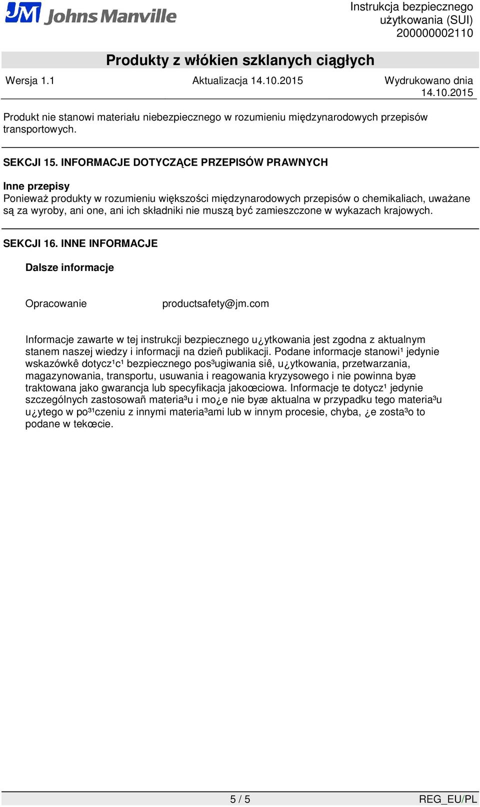 być zamieszczone w wykazach krajowych. SEKCJI 16. INNE INFORMACJE Opracowanie productsafety@jm.