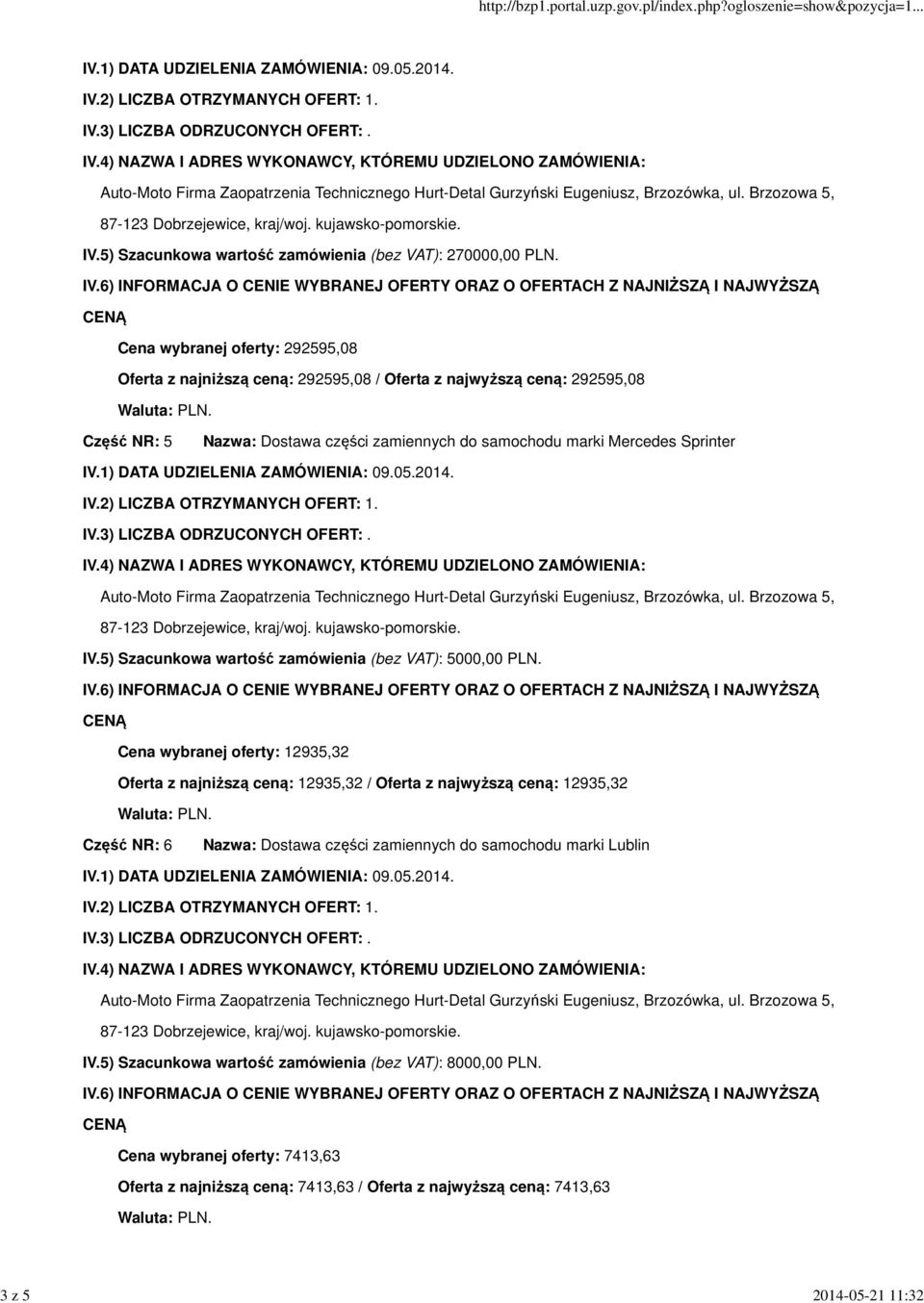 marki Mercedes Sprinter IV.5) Szacunkowa wartość zamówienia (bez VAT): 5000,00 PLN.