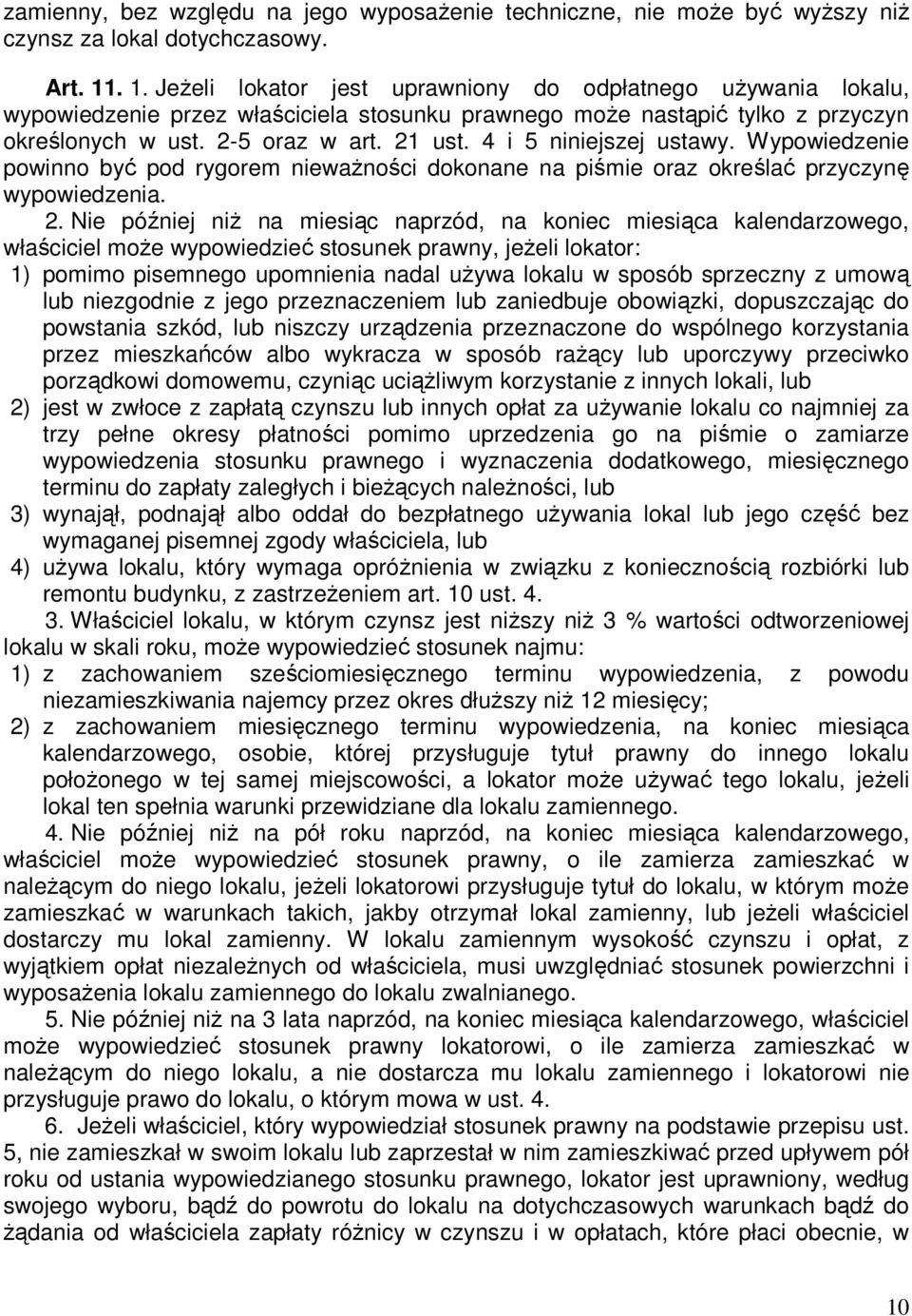 4 i 5 niniejszej ustawy. Wypowiedzenie powinno być pod rygorem niewaŝności dokonane na piśmie oraz określać przyczynę wypowiedzenia. 2.