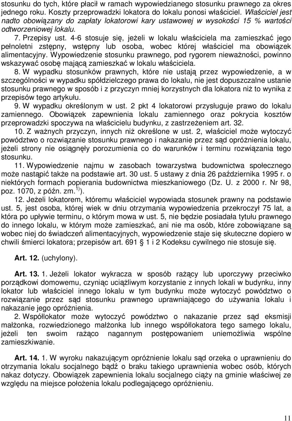 4-6 stosuje się, jeŝeli w lokalu właściciela ma zamieszkać jego pełnoletni zstępny, wstępny lub osoba, wobec której właściciel ma obowiązek alimentacyjny.