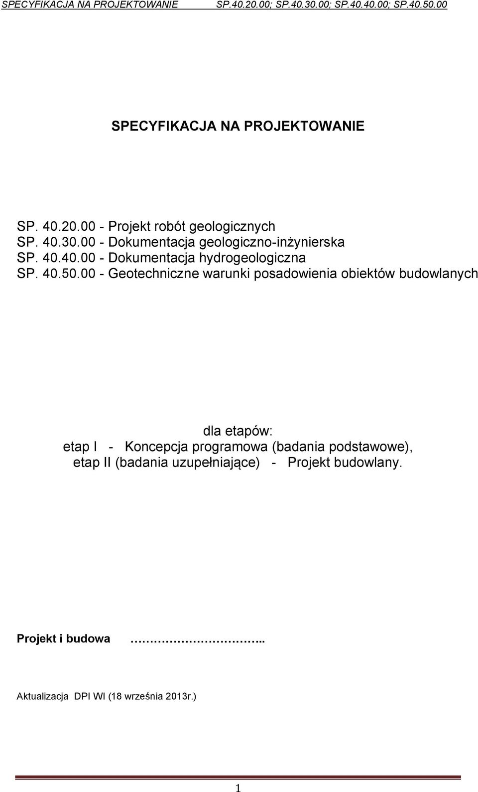 00 - Geotechniczne warunki posadowienia obiektów budowlanych dla etapów: etap I - Koncepcja programowa