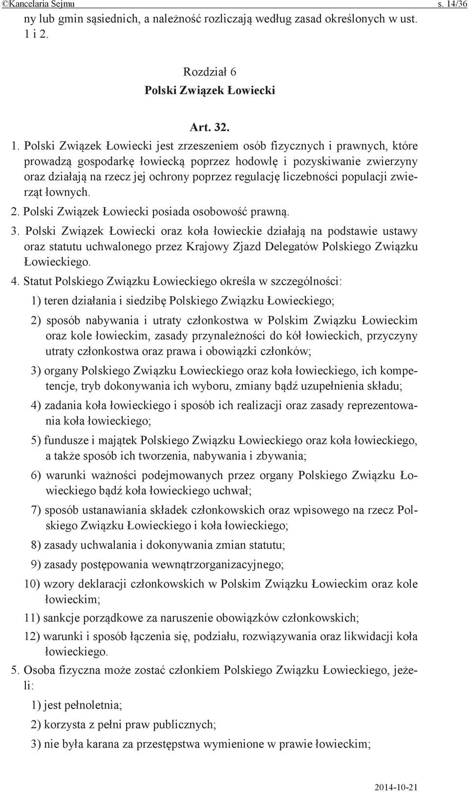 Statut Polskiego w 1) teren i Polskiego 2) sposób nabywania i utraty w Polskim oraz kole zasady do przyczyny utraty oraz prawa i 3) organy Polskiego oraz ich kompetencje, tryb dokonywania ich wyboru,