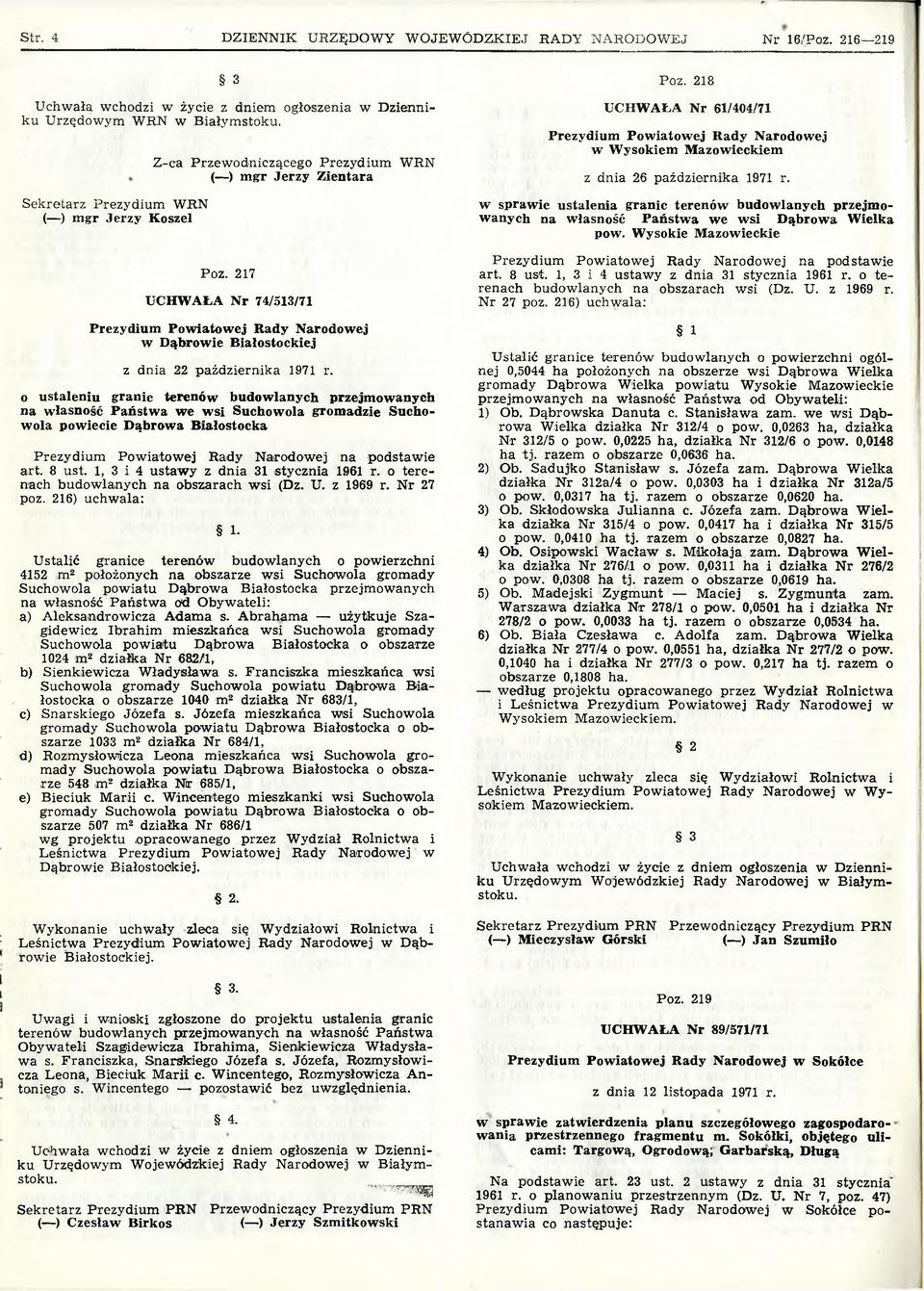217 UCHWAŁA Nr 74/513/71 Prezydium Powiatowej Rady Narodowej w Dąbrowie Białostockiej z dnia 22 października 1971 r.
