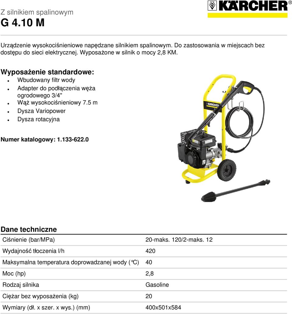 5 m Dysza Variopower Dysza rotacyjna Numer katalogowy: 1.133-622.0 Dane techniczne Ciśnienie (bar/mpa) 20-maks. 120/2-maks.