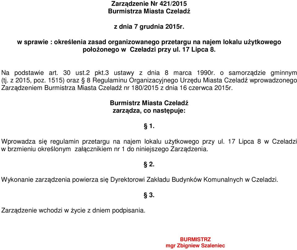 1515) oraz 8 Regulaminu Organizacyjnego Urzędu Miasta Czeladź wprowadzonego Zarządzeniem Burmistrza Miasta Czeladź nr 180/2015 z dnia 16 czerwca 2015r.