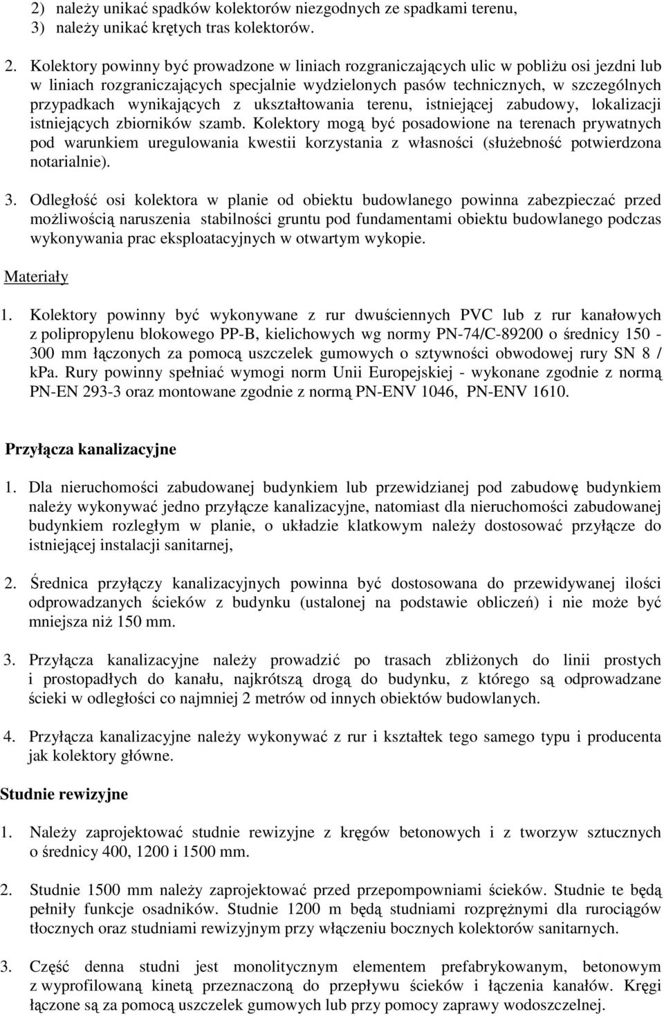 wynikających z ukształtowania terenu, istniejącej zabudowy, lokalizacji istniejących zbiorników szamb.