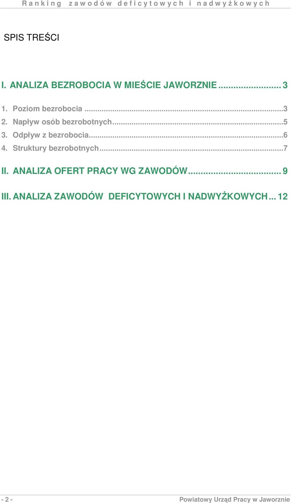 ..6 4. Struktury bezrobotnych...7 II. ANALIZA OFERT PRACY WG ZAWODÓW... 9 III.