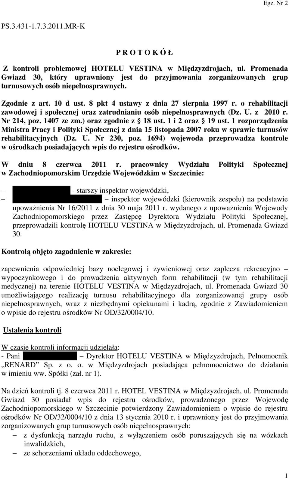 o rehabilitacji zawodowej i społecznej oraz zatrudnianiu osób niepełnosprawnych (Dz. U. z 2010 r. Nr 214, poz. 1407 ze zm.) oraz zgodnie z 18 ust. 1 i 2 oraz 19 ust.