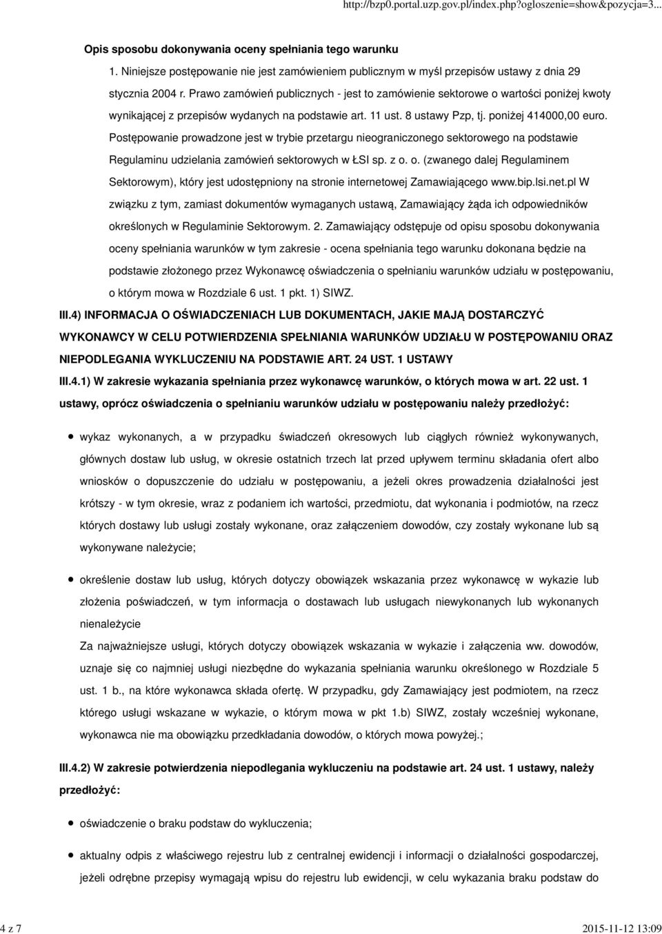 1 USTAWY III.4.1) W zakresie wykazania spełniania przez wykonawcę warunków, o których mowa w art. 22 ust.