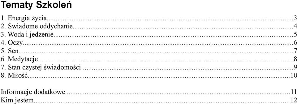 Oczy...6 5. Sen...7 6. Medytacje...8 7.