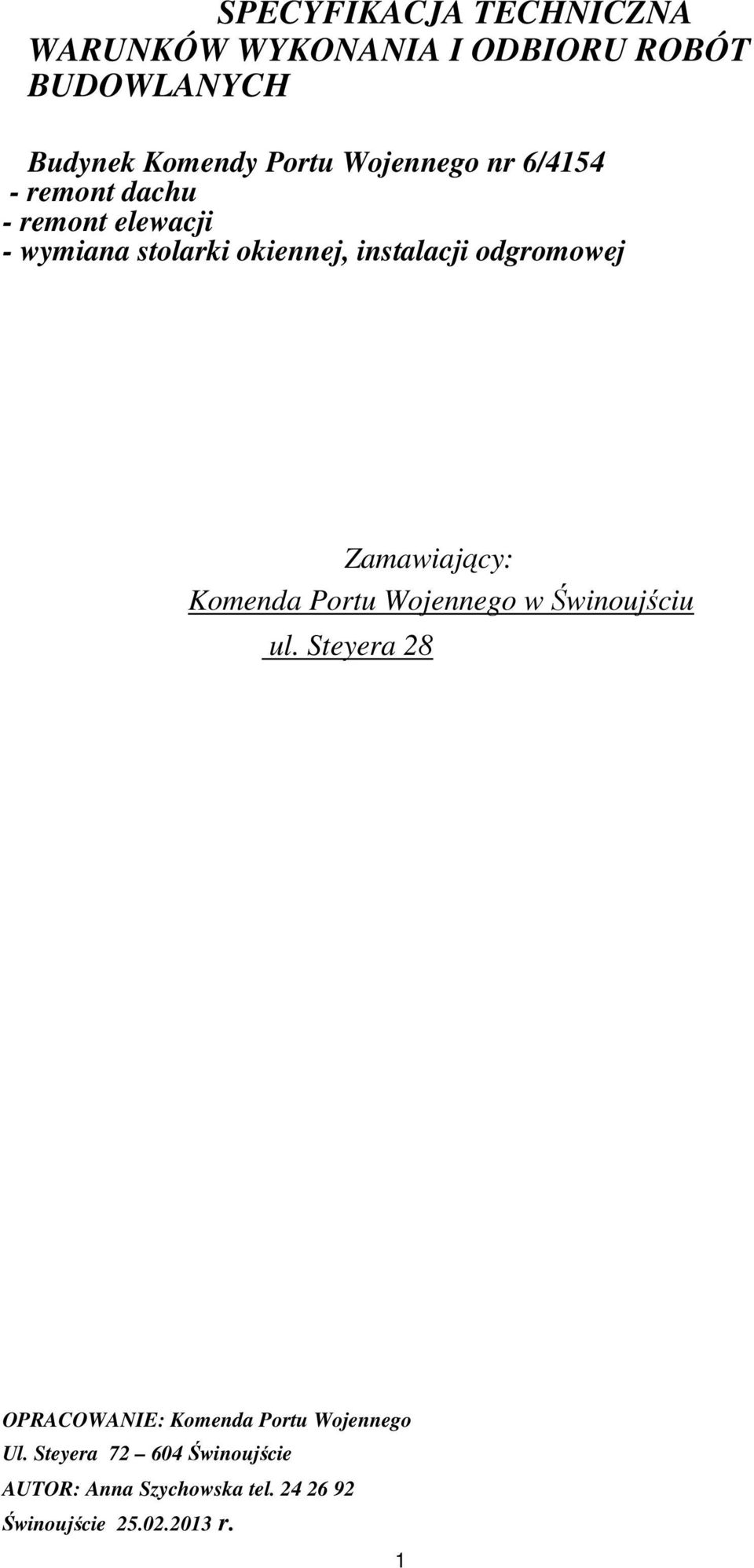 odgromowej Zamawiający: Komenda Portu Wojennego w Świnoujściu ul.