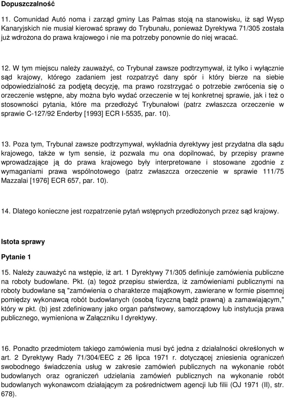 i nie ma potrzeby ponownie do niej wracać. 12.