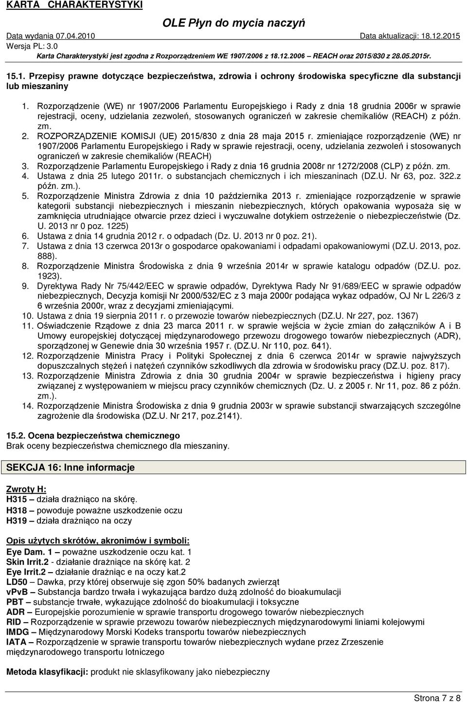 późn. zm. 2. ROZPORZĄDZENIE KOMISJI (UE) 2015/830 z dnia 28 maja 2015 r.