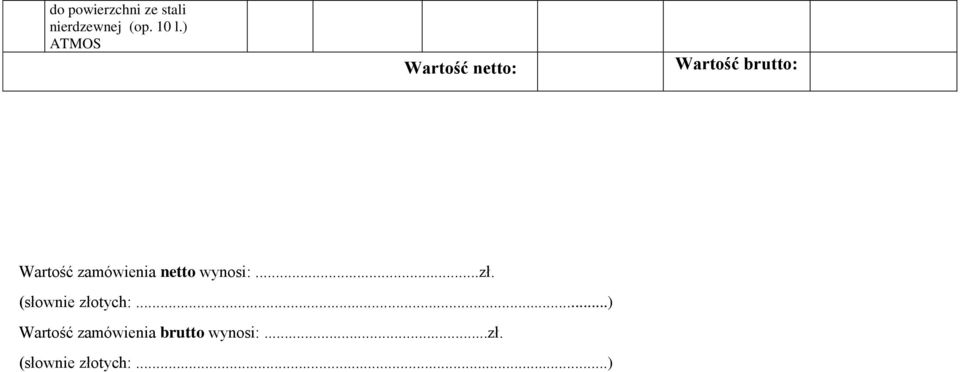 zamówienia netto wynosi:...zł. (słownie złotych:.