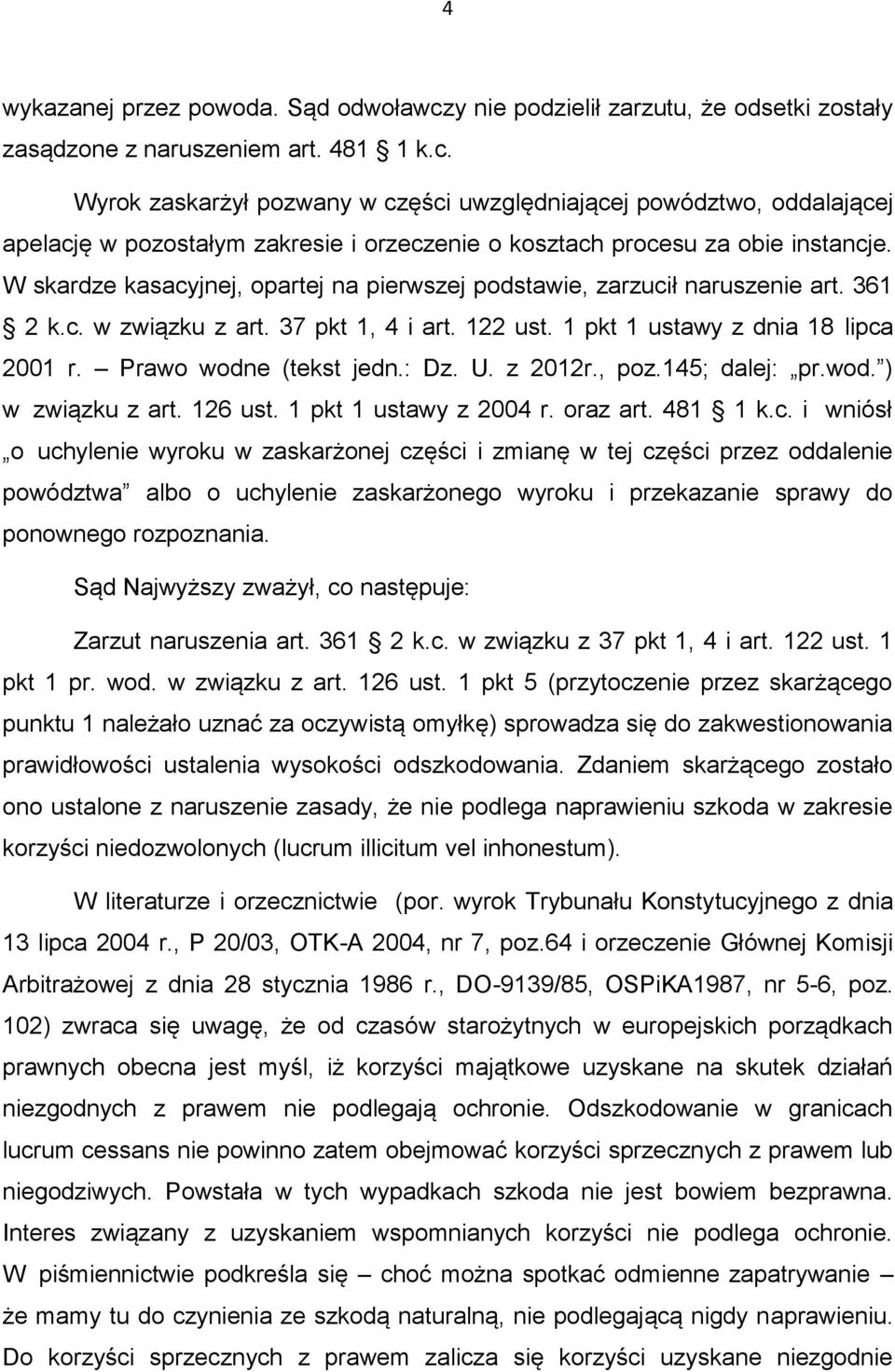 : Dz. U. z 2012r., poz.145; dalej: pr.wod. ) w związku z art. 126 ust. 1 pkt 1 ustawy z 2004 r. oraz art. 481 1 k.c.